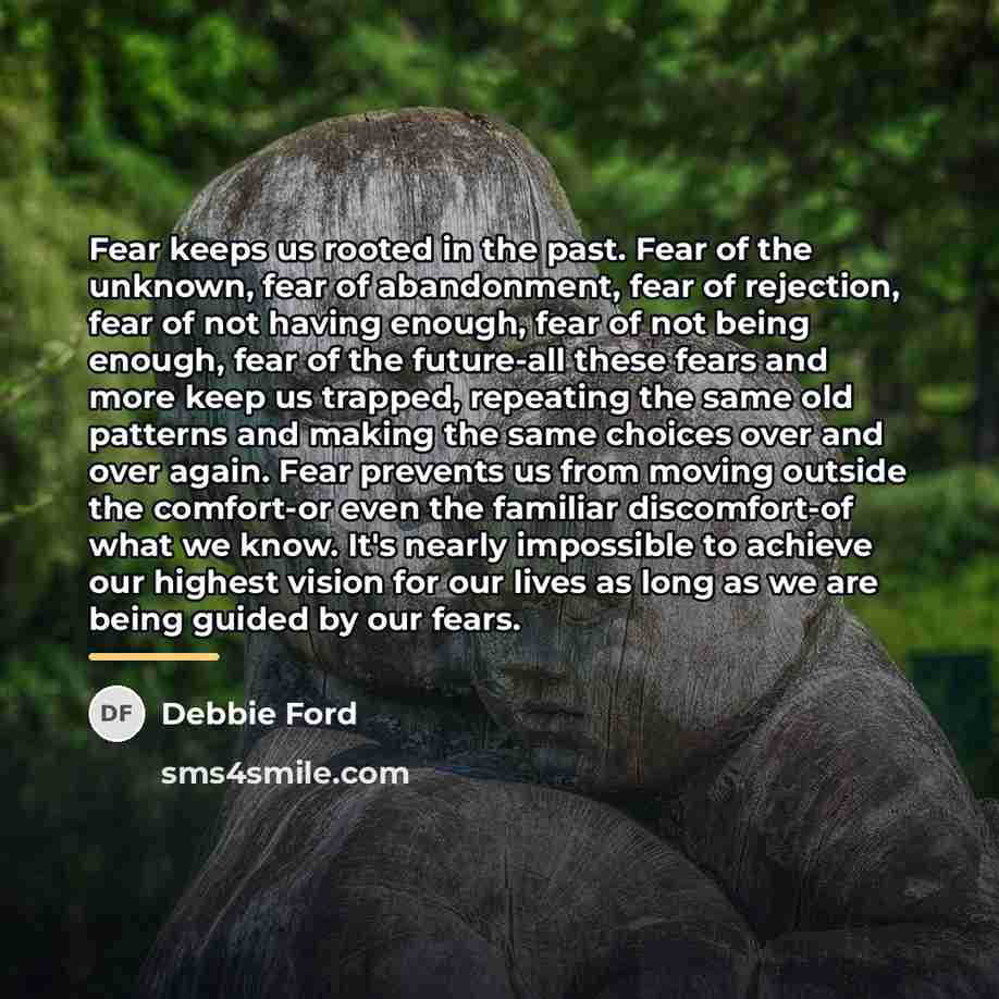 “Fear keeps us rooted in the past. Fear of the…” quote by Debbie Ford