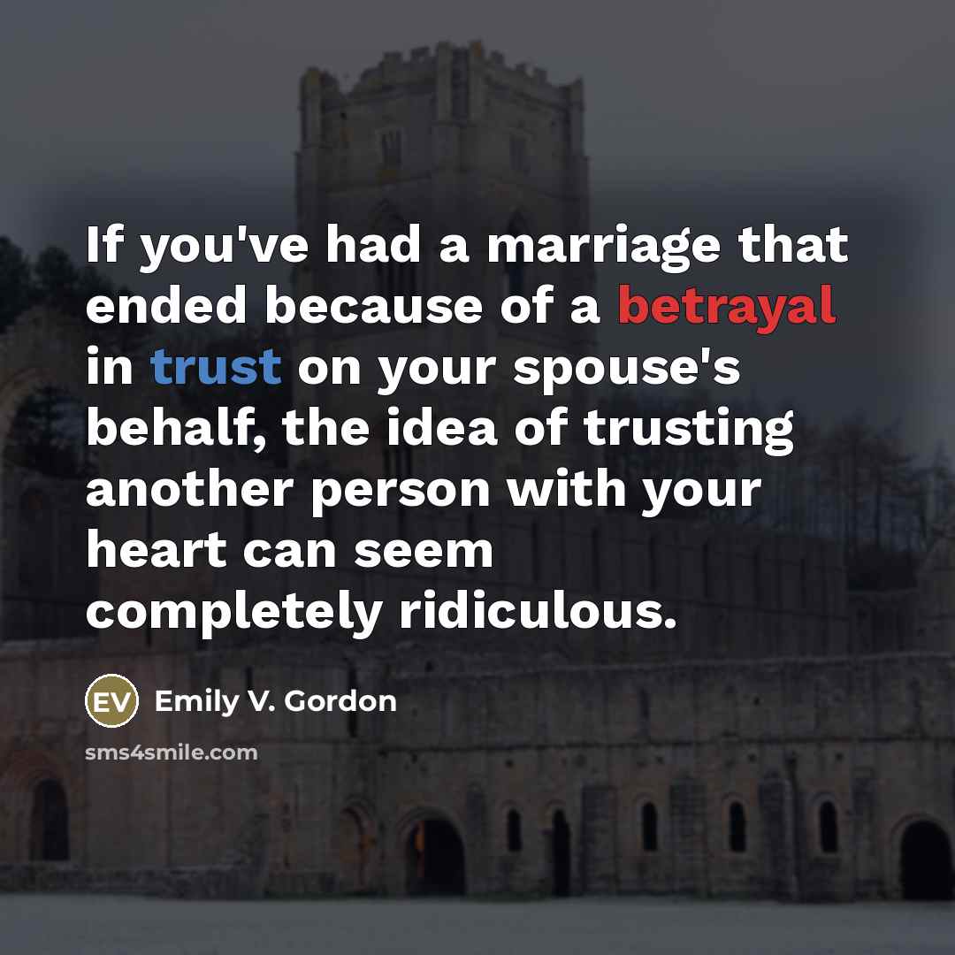 “If you've had a marriage that ended because of a…” quote by Emily V. Gordon