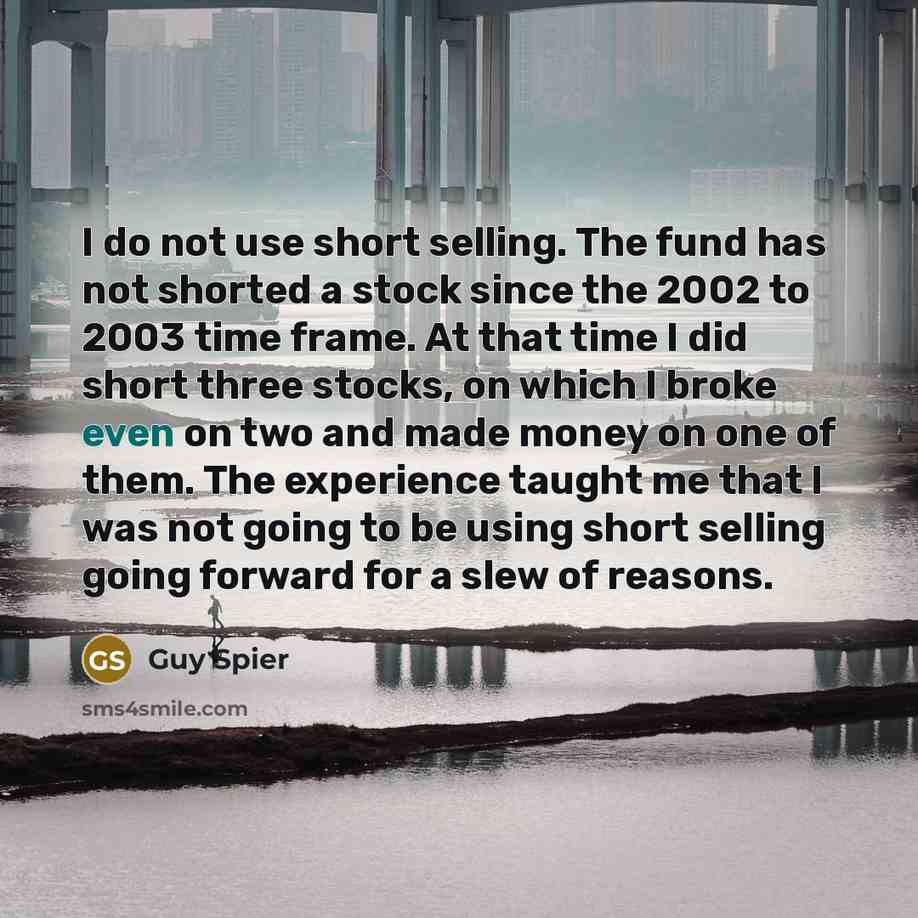 “I do not use short selling. The fund has not…” quote by Guy Spier