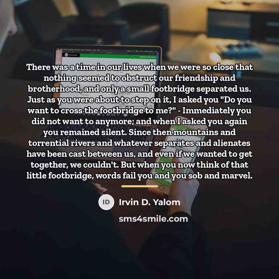 “There was a time in our lives when we were…” quote by Irvin D. Yalom