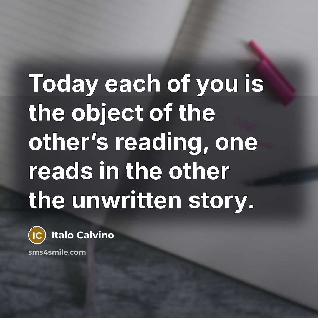 “Today each of you is the object of the other’s…” quote by Italo Calvino