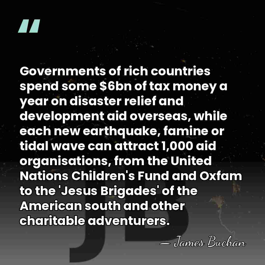 Governments of rich countries spend some $6bn of tax money a year&hellip; - James Buchan