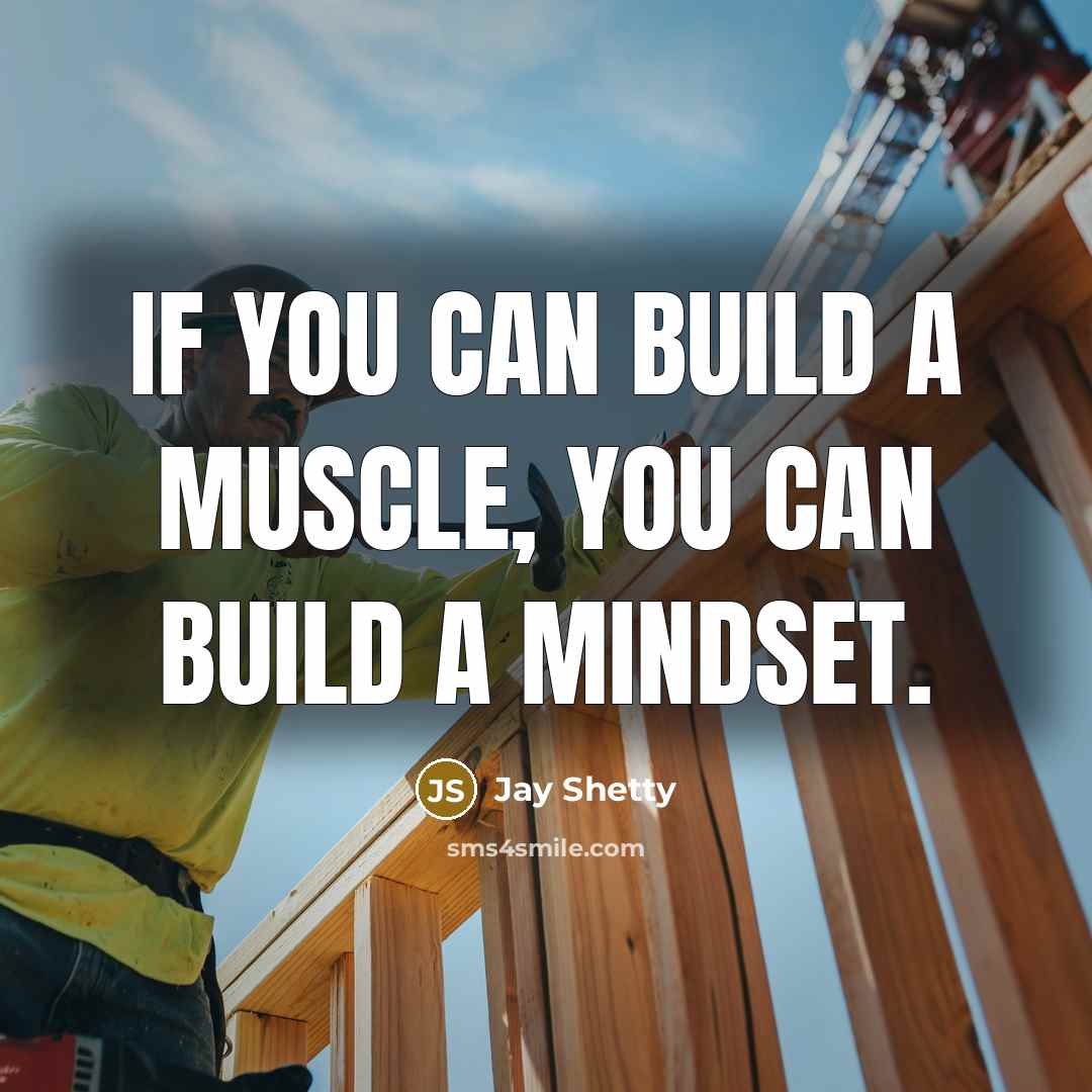 “If you can build a muscle, you can build a…” quote by Jay Shetty
