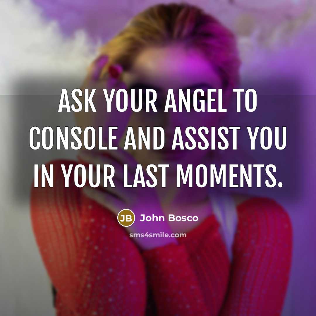 “Ask your angel to console and assist you in your…” quote by John Bosco