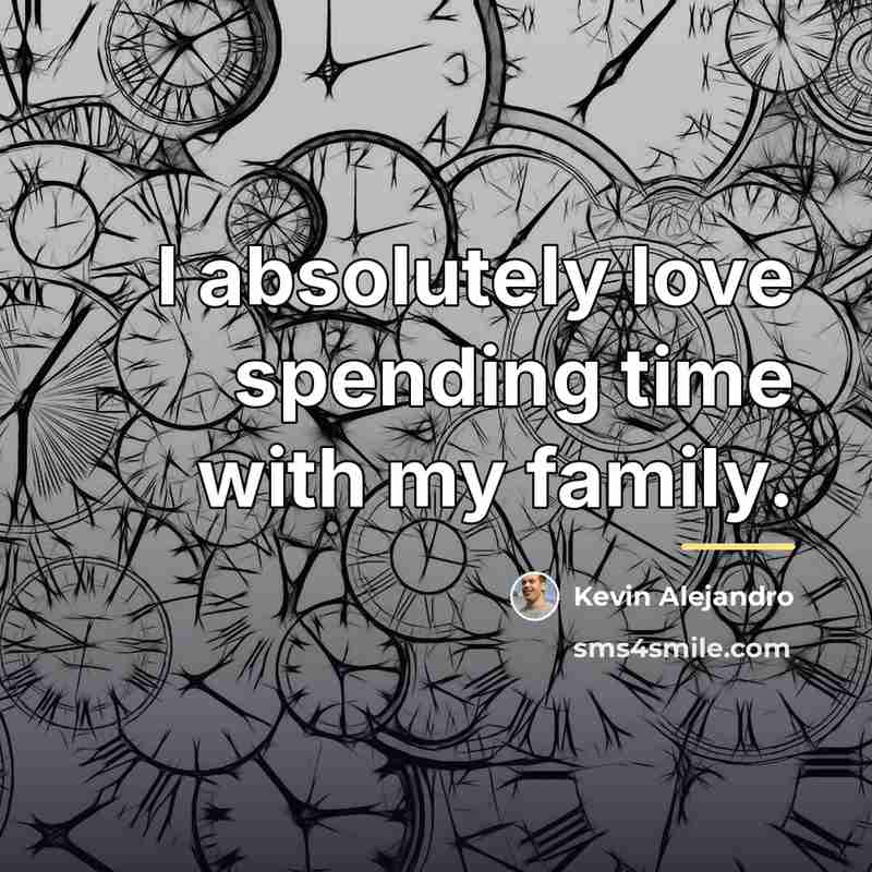 “I absolutely love spending time with my family.…” quote by Kevin Alejandro