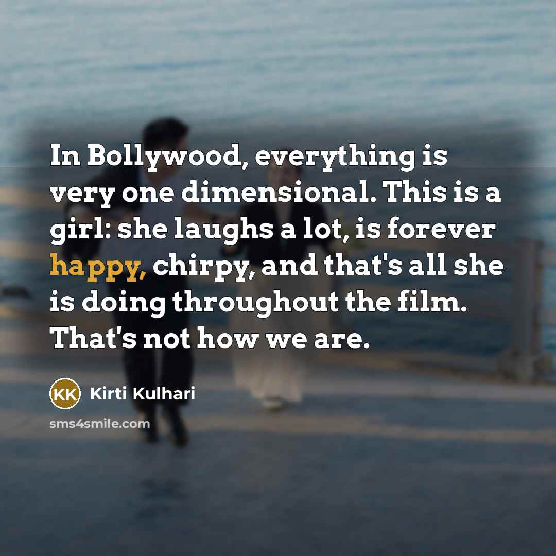 “In Bollywood, everything is very one dimensional. This is a…” quote by Kirti Kulhari