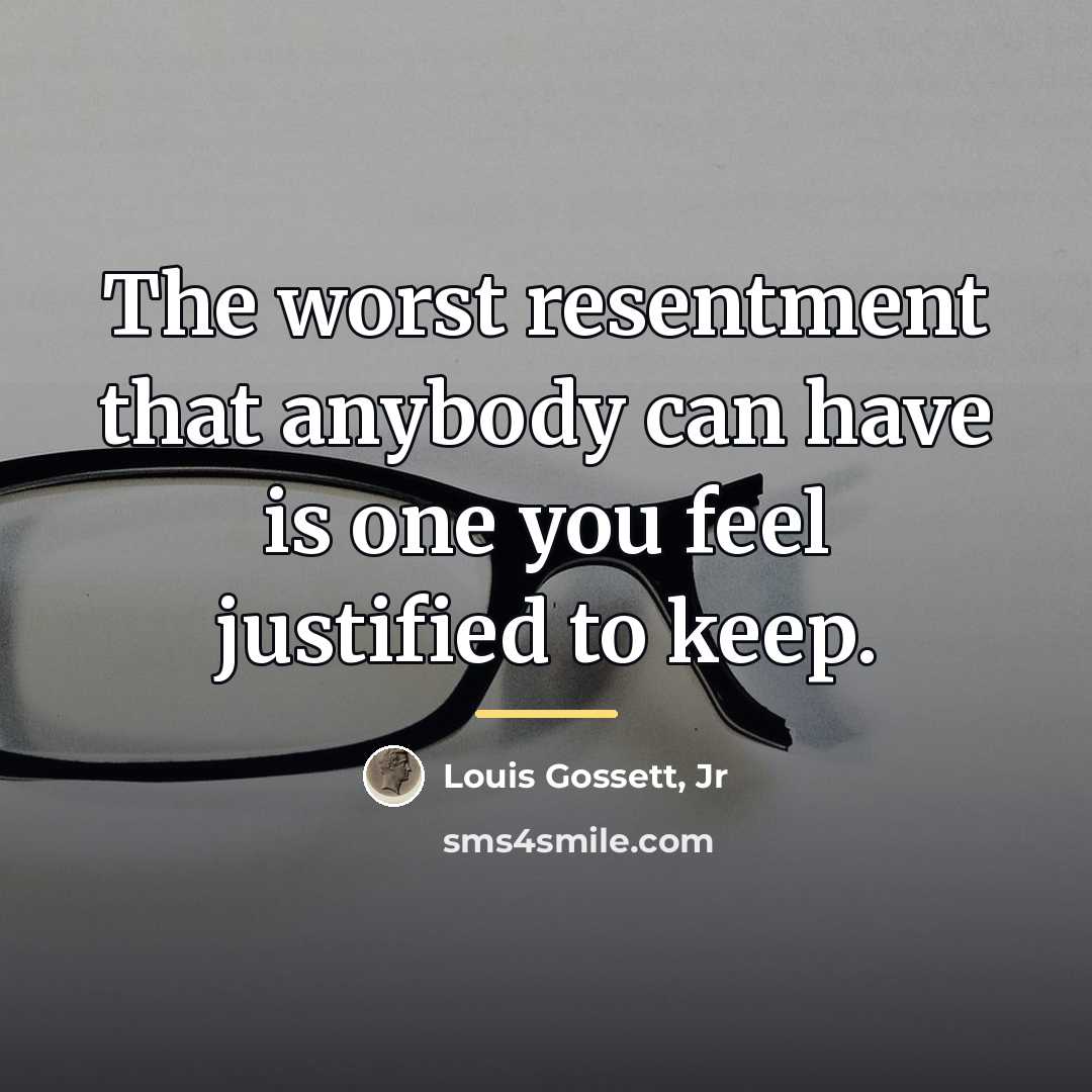 “The worst resentment that anybody can have is one you…” quote by Louis Gossett, Jr