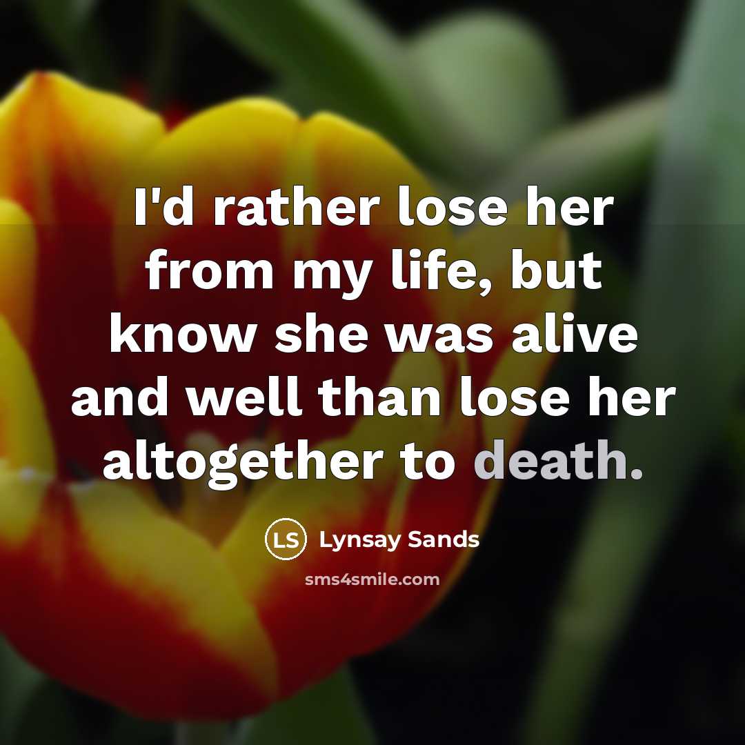 “I'd rather lose her from my life, but know she…” quote by Lynsay Sands