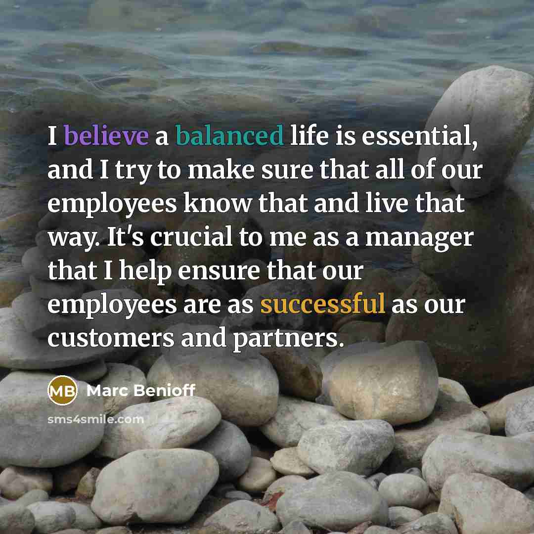 “I believe a balanced life is essential, and I try…” quote by Marc Benioff