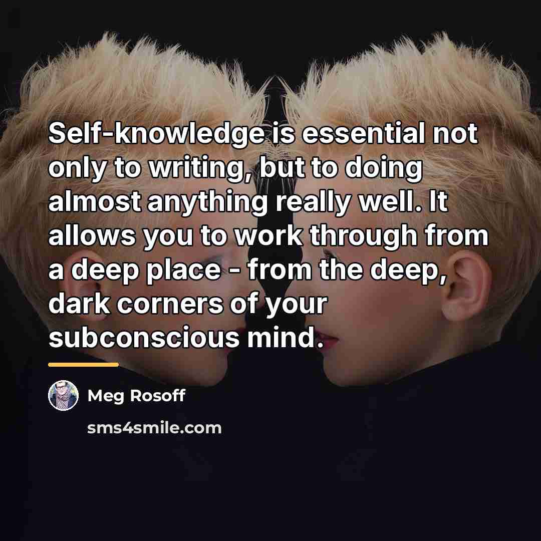 “Self-knowledge is essential not only to writing, but to doing…” quote by Meg Rosoff