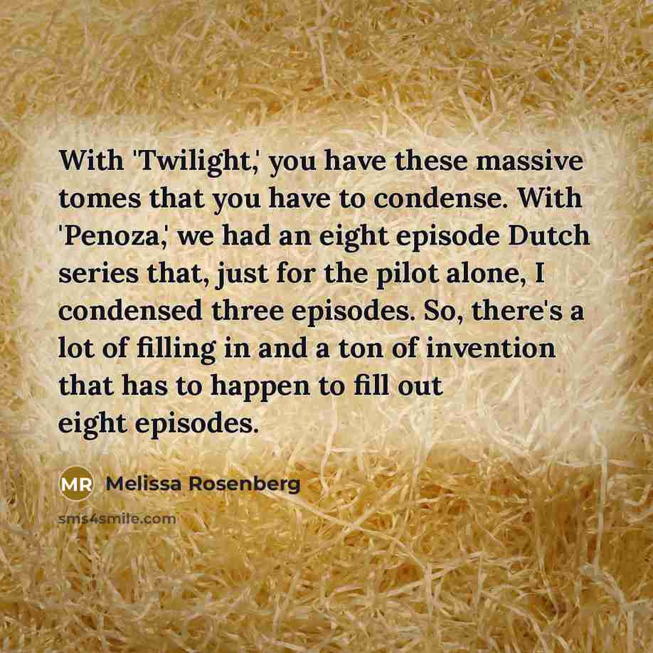 “With 'Twilight,' you have these massive tomes that you have…” quote by Melissa Rosenberg