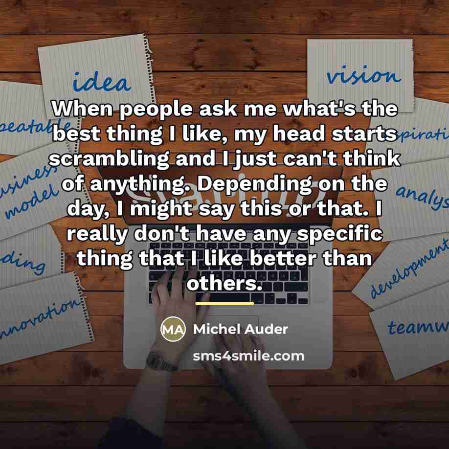 “When people ask me what's the best thing I like,…” quote by Michel Auder
