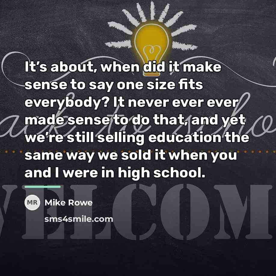 “It’s about, when did it make sense to say one…” quote by Mike Rowe