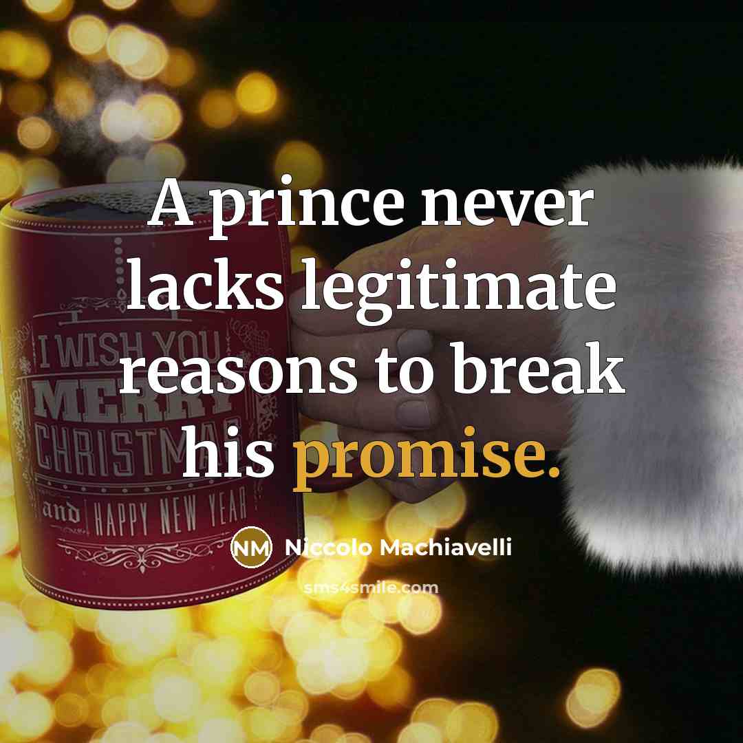 “A prince never lacks legitimate reasons to break his promise.…” quote by Niccolo Machiavelli