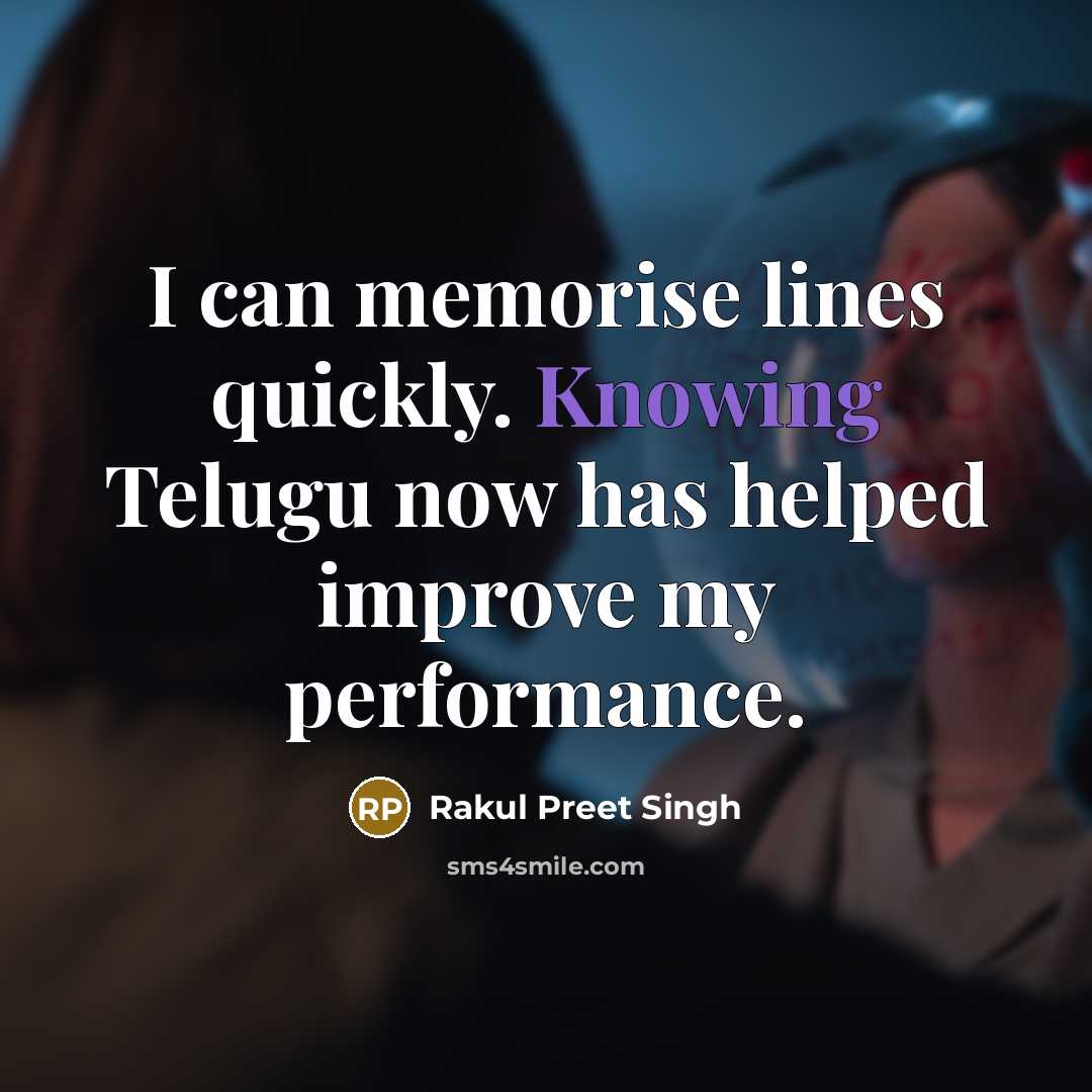 “I can memorise lines quickly. Knowing Telugu now has helped…” quote by Rakul Preet Singh