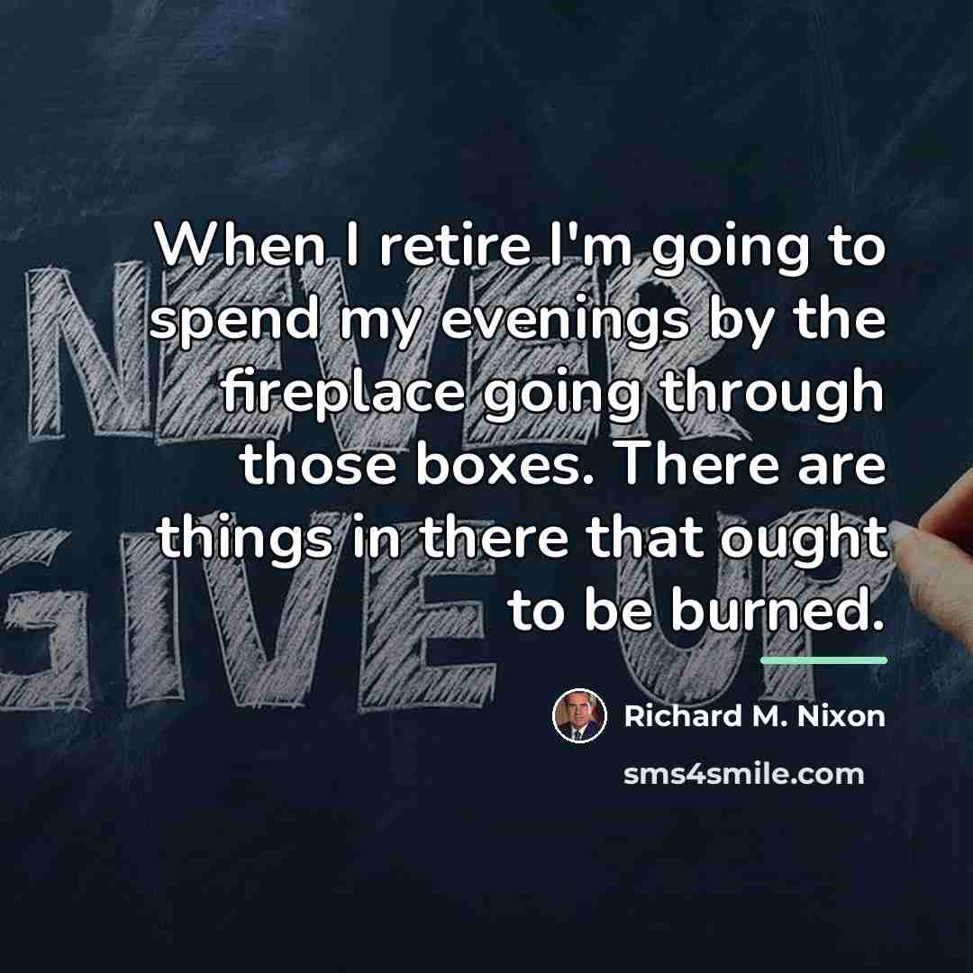 “When I retire I'm going to spend my evenings by…” quote by Richard M. Nixon