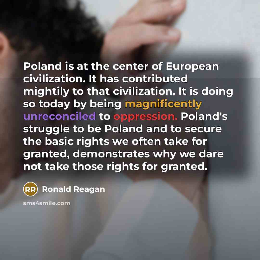 “Poland is at the center of European civilization. It has…” quote by Ronald Reagan