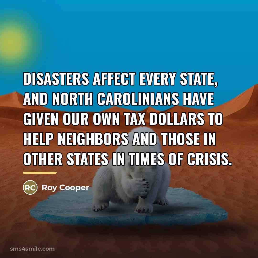 “Disasters affect every state, and North Carolinians have given our…” quote by Roy Cooper