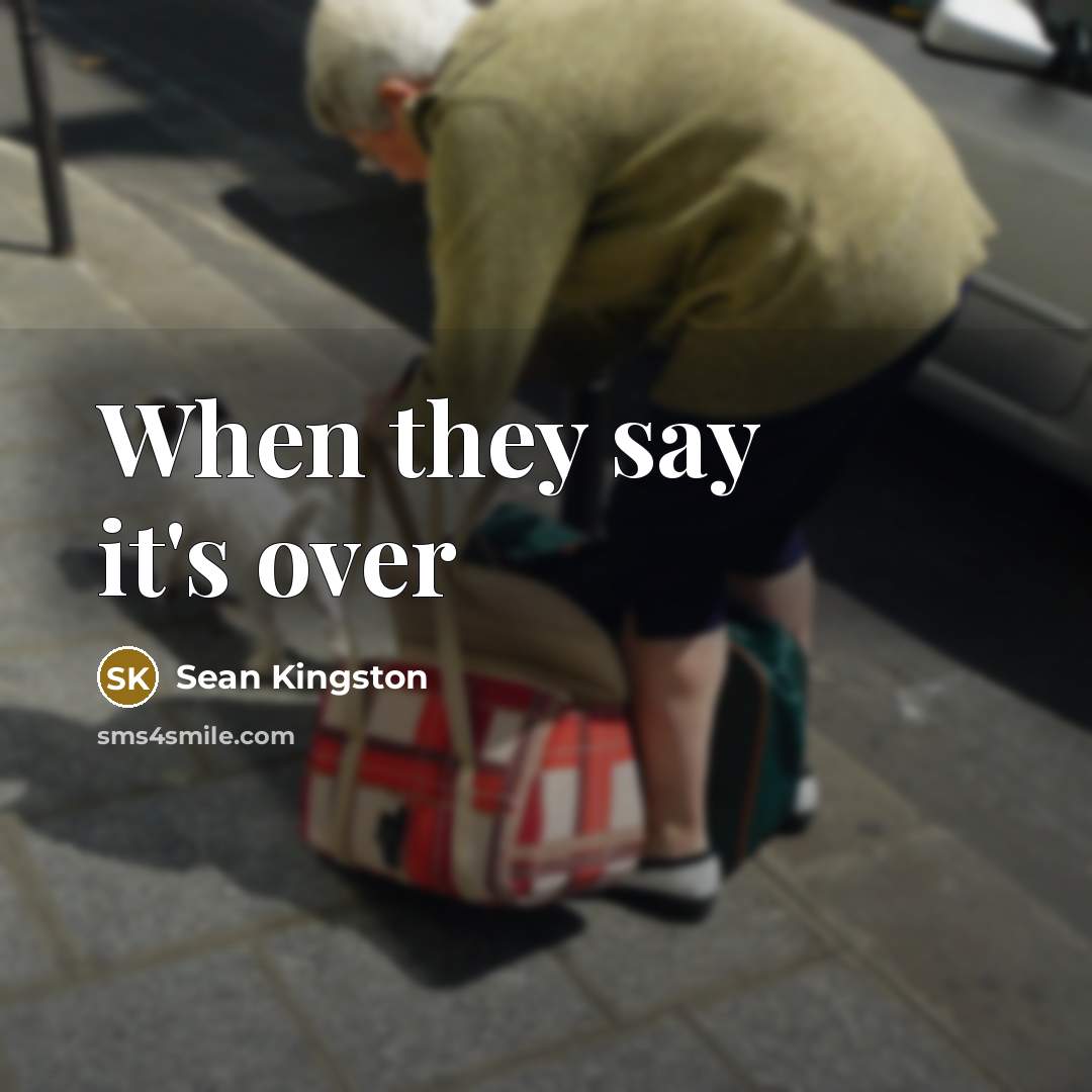 “When they say it's over…” quote by Sean Kingston