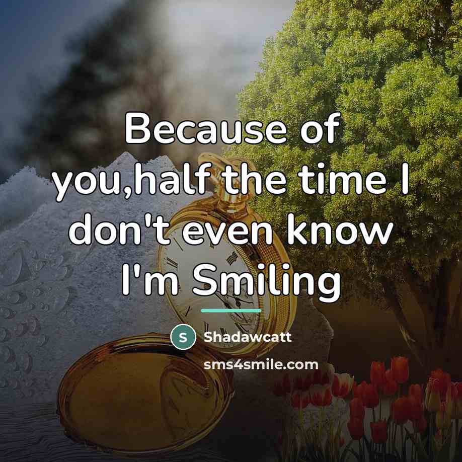 “Because of you,half the time I don't even know I'm…” quote by Shadawcatt