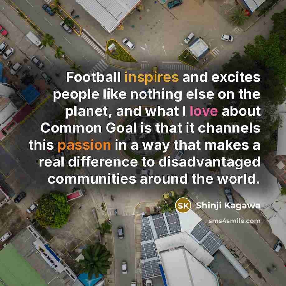 “Football inspires and excites people like nothing else on the…” quote by Shinji Kagawa