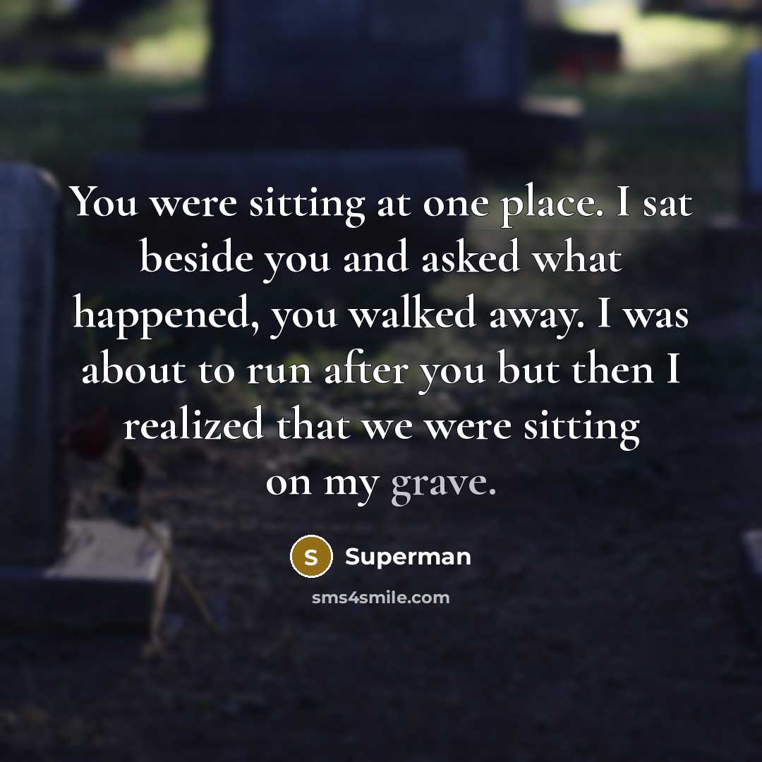 “You were sitting at one place. I sat beside you…” quote by Superman