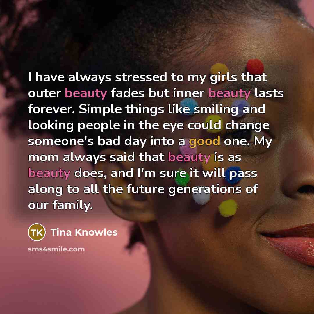 “I have always stressed to my girls that outer beauty…” quote by Tina Knowles