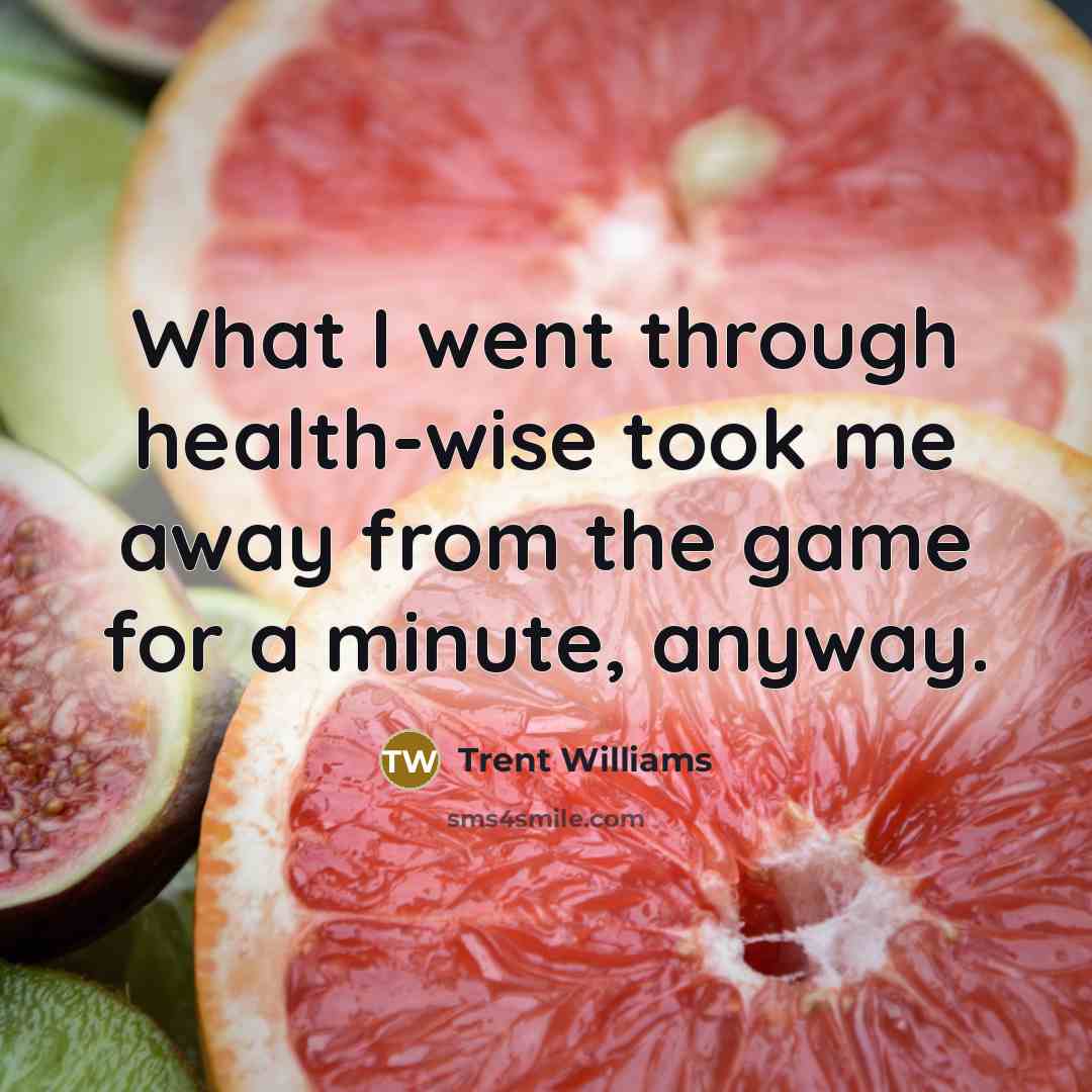 “What I went through health-wise took me away from the…” quote by Trent Williams