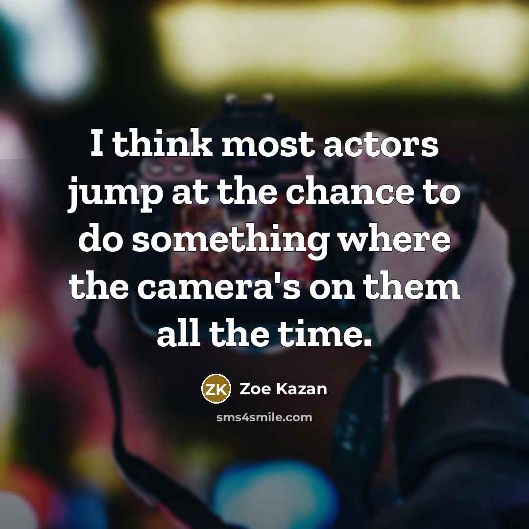 “I think most actors jump at the chance to do…” quote by Zoe Kazan