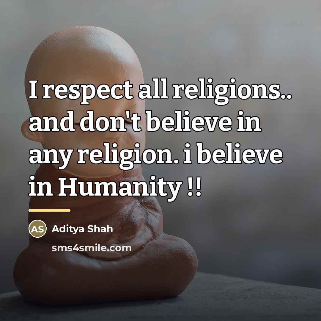 “I respect all religions.. and don't believe in any religion.…” quote by Aditya Shah