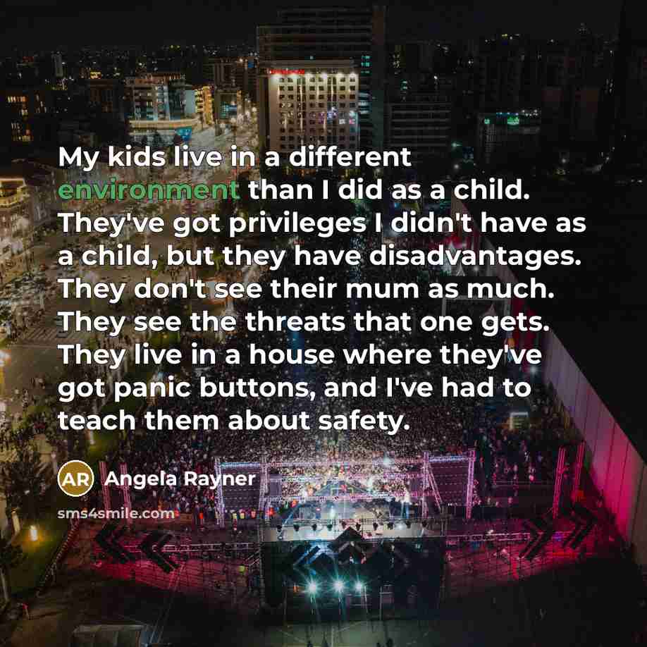 “My kids live in a different environment than I did…” quote by Angela Rayner