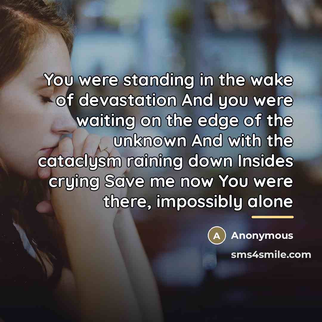 “You were standing in the wake of devastation And you…” quote by Anonymous