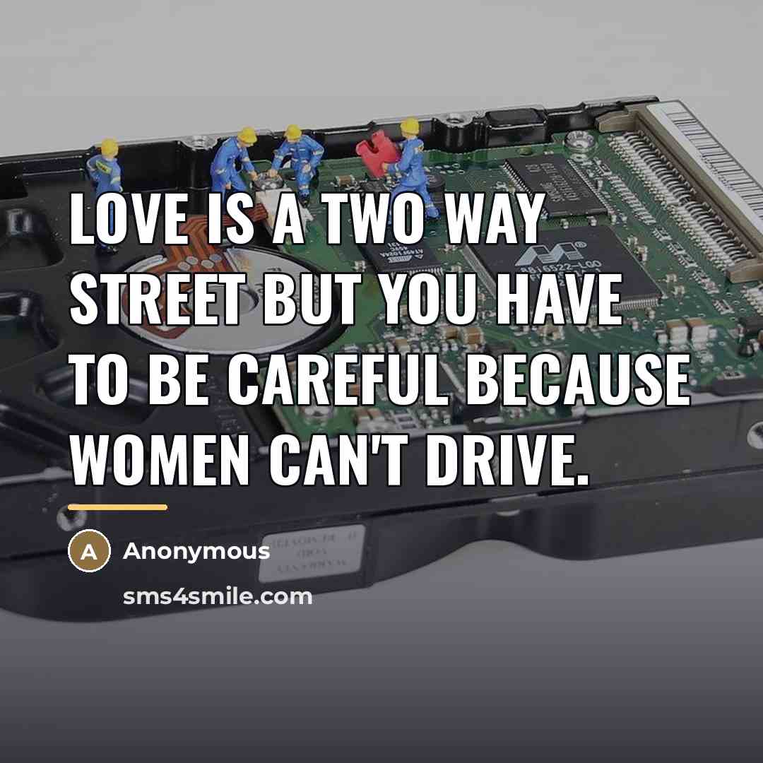 “Love is a two way street but you have to…” quote by Anonymous
