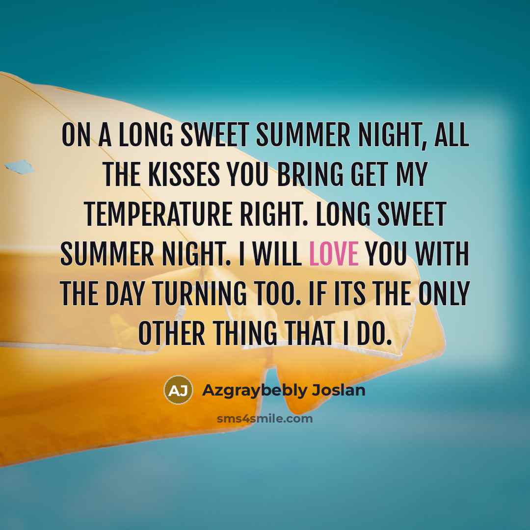 “On a long sweet summer night, all the kisses you…” quote by Azgraybebly Joslan