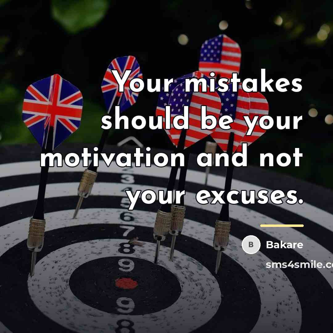 “Your mistakes should be your motivation and not your excuses.…” quote by Bakare