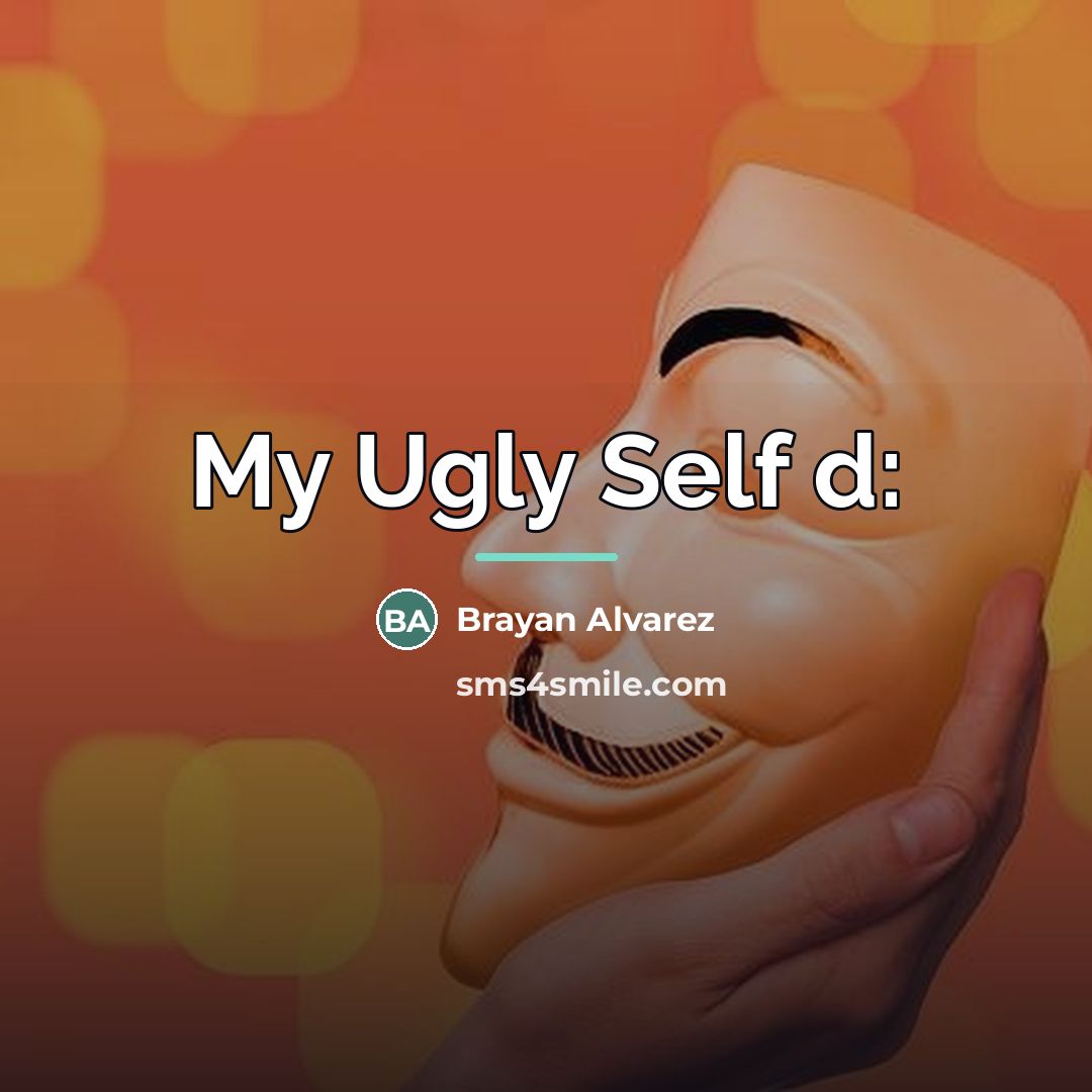 “My Ugly Self d:…” quote by Brayan Alvarez
