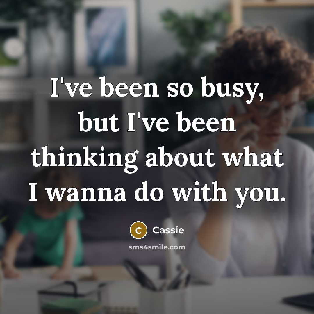 “I've been so busy, but I've been thinking about what…” quote by Cassie