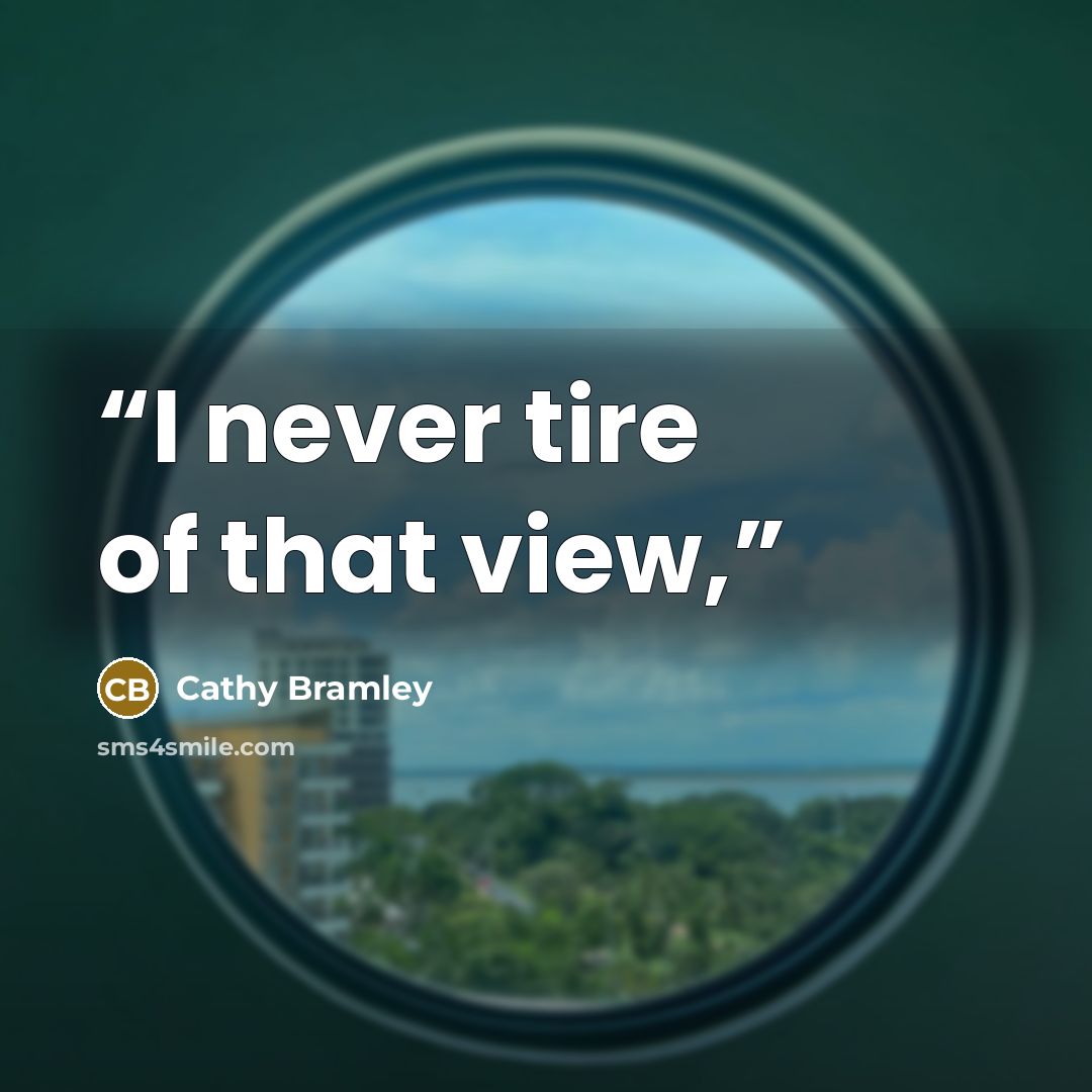 “I never tire of that view,” quote by Cathy Bramley