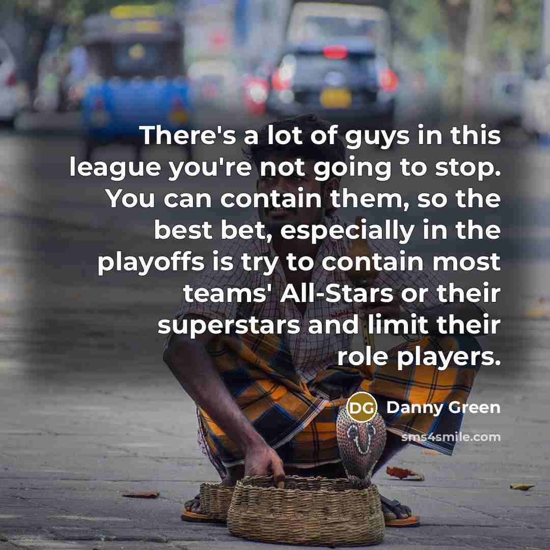 “There's a lot of guys in this league you're not…” quote by Danny Green
