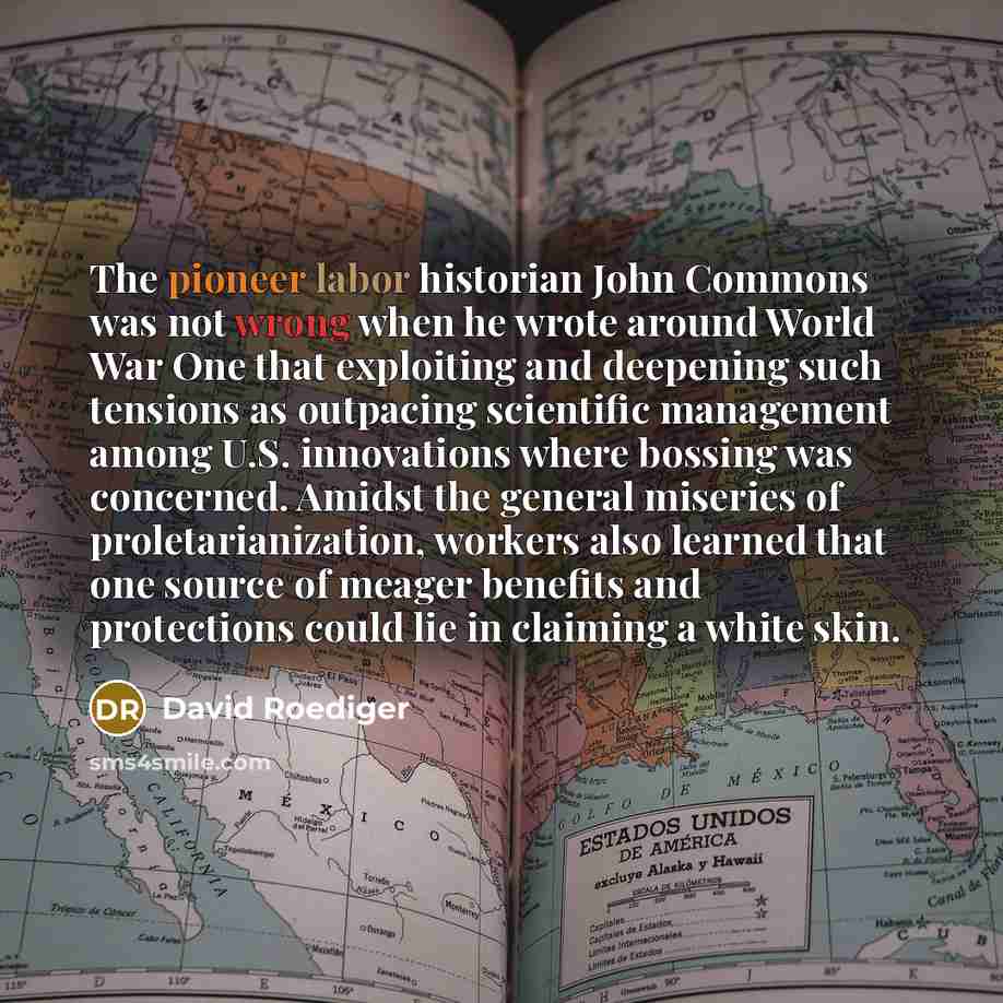 “The pioneer labor historian John Commons was not wrong when…” quote by David Roediger