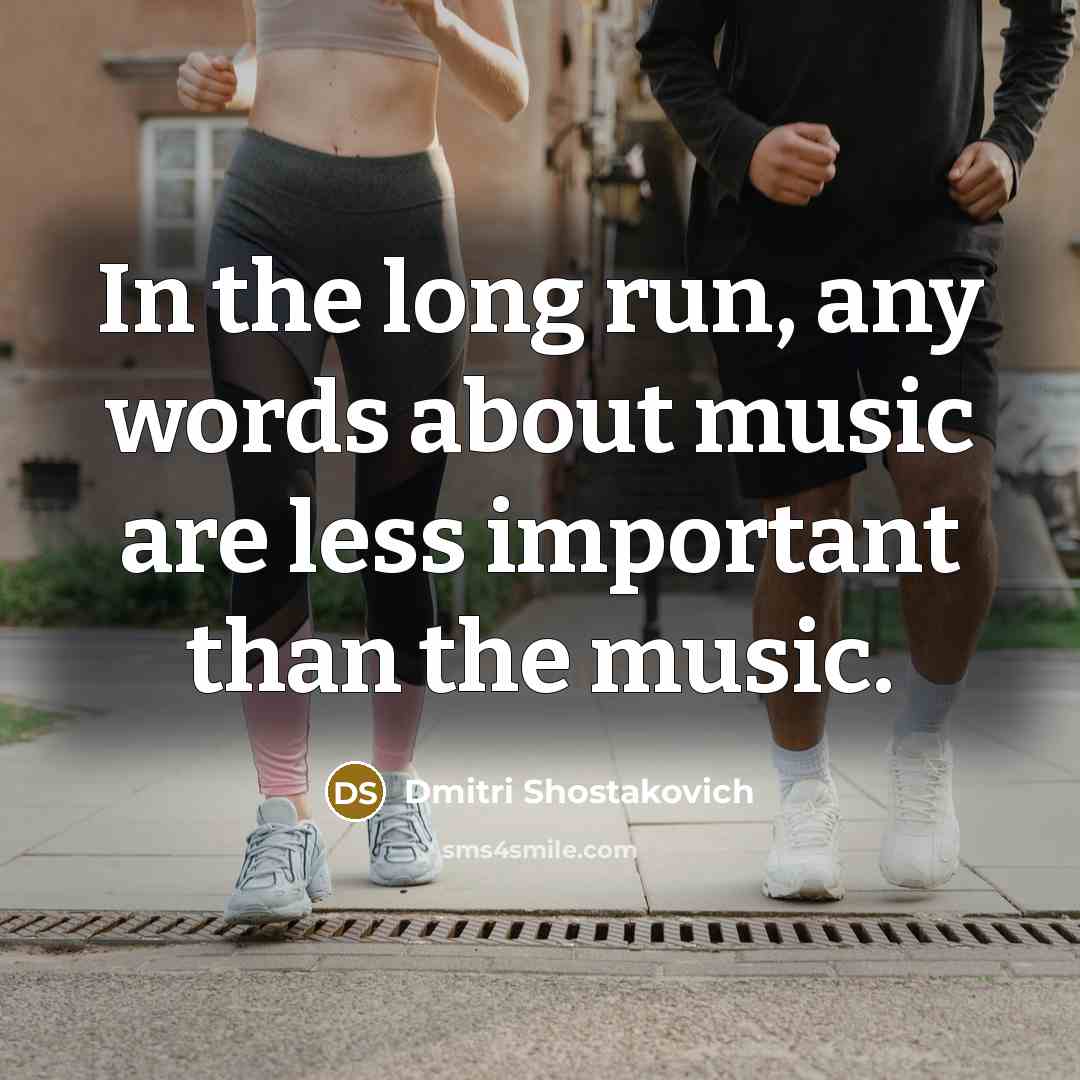 “In the long run, any words about music are less…” quote by Dmitri Shostakovich