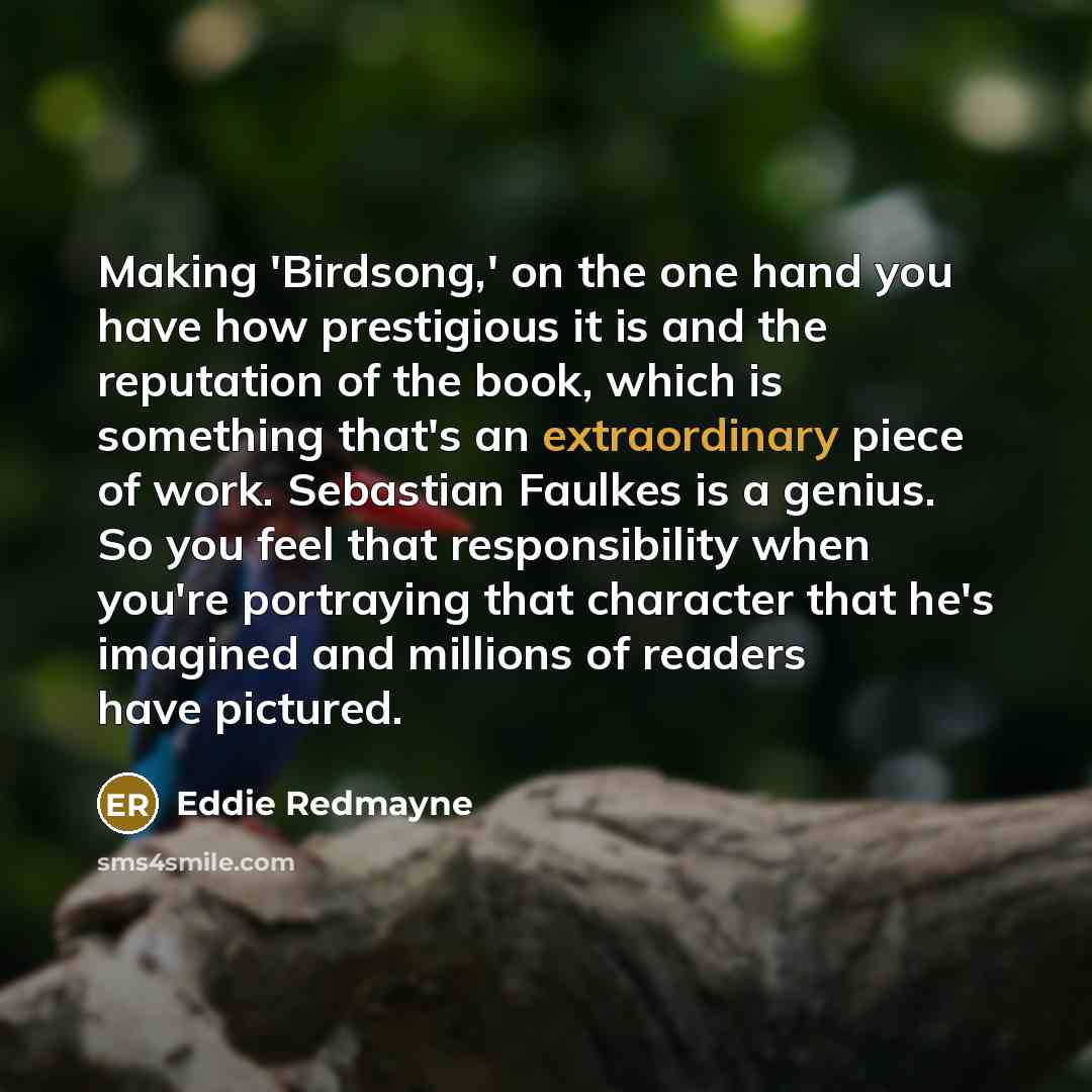 “Making 'Birdsong,' on the one hand you have how prestigious…” quote by Eddie Redmayne