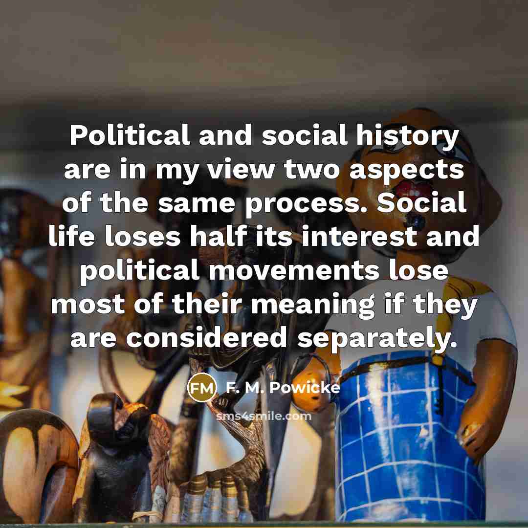 “Political and social history are in my view two aspects…” quote by F. M. Powicke