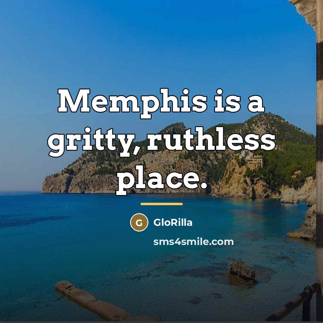 “Memphis is a gritty, ruthless place.…” quote by GloRilla