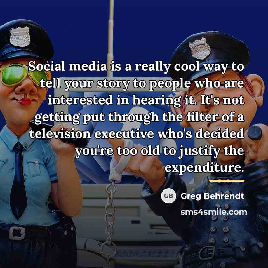 “Social media is a really cool way to tell your…” quote by Greg Behrendt