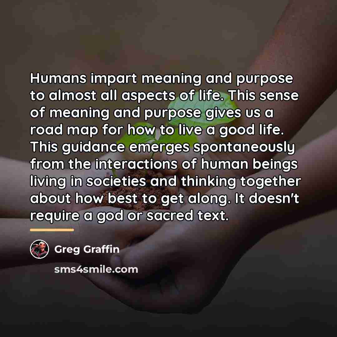 “Humans impart meaning and purpose to almost all aspects of…” quote by Greg Graffin