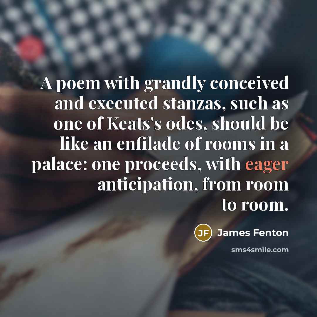 “A poem with grandly conceived and executed stanzas, such as…” quote by James Fenton