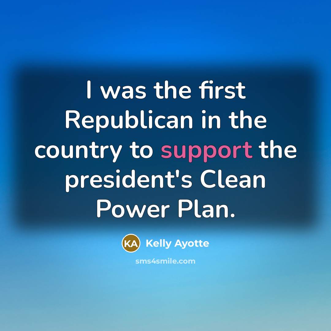 “I was the first Republican in the country to support…” quote by Kelly Ayotte