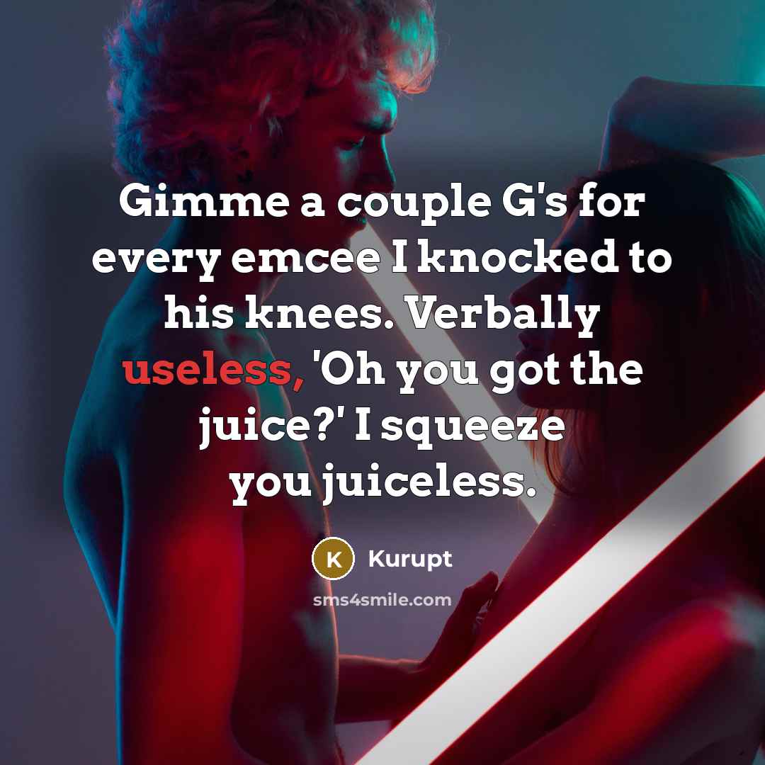 “Gimme a couple G's for every emcee I knocked to…” quote by Kurupt