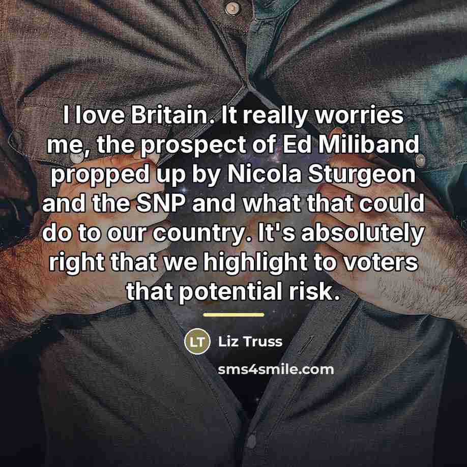 “I love Britain. It really worries me, the prospect of…” quote by Liz Truss